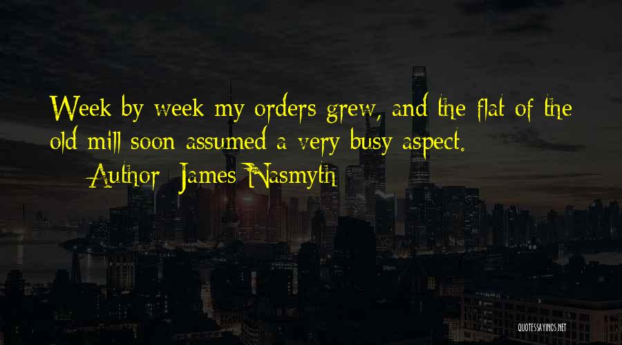 Busy Week Quotes By James Nasmyth