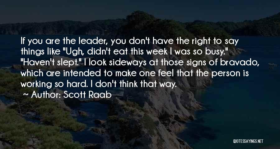 Busy Week Quotes By Scott Raab