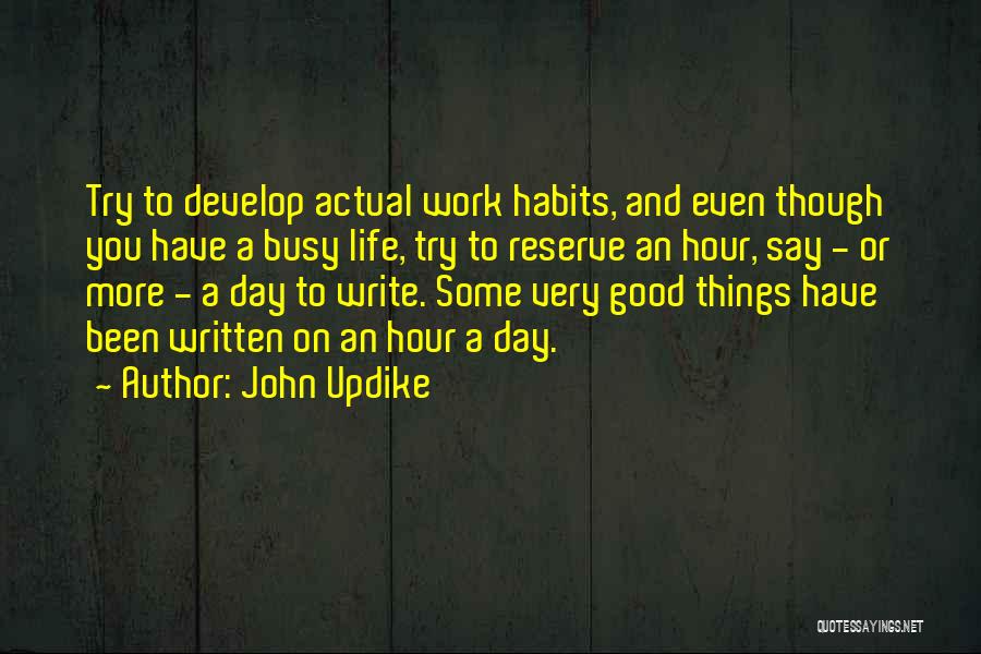 Busy Work Life Quotes By John Updike