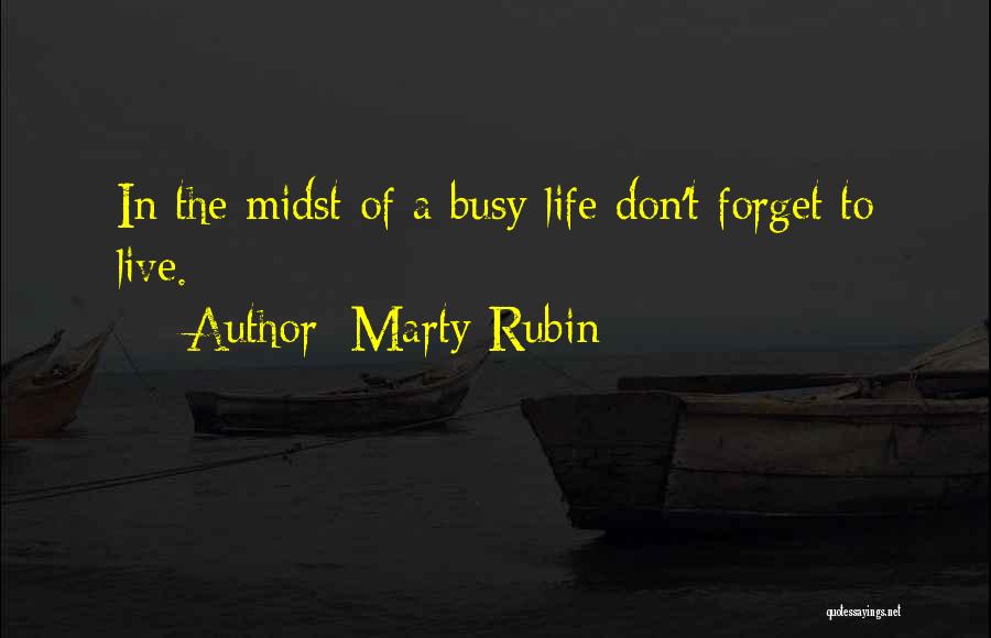 Busy Work Life Quotes By Marty Rubin
