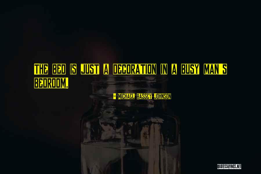 Busy Work Quotes By Michael Bassey Johnson