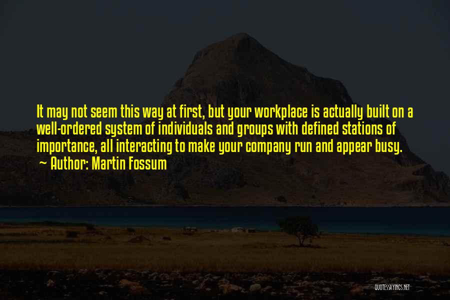 Busy Workplace Quotes By Martin Fossum