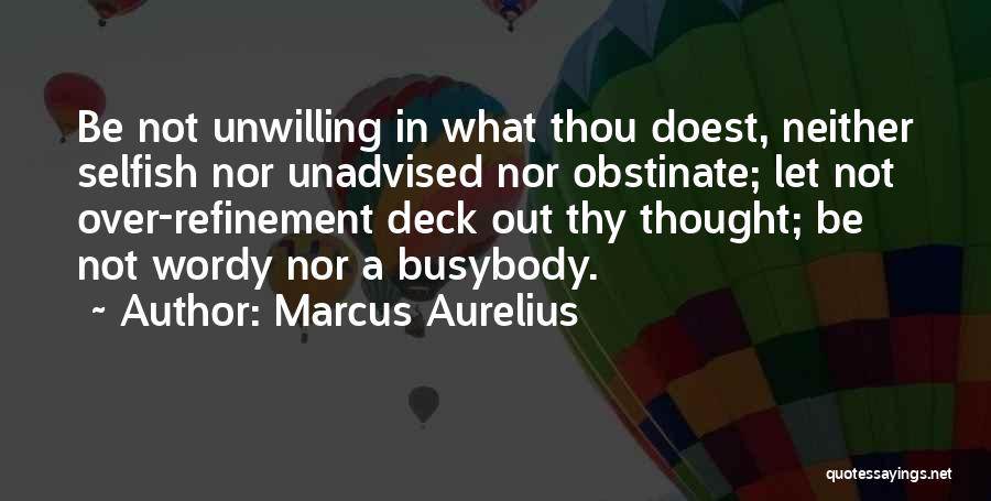 Busybodies Quotes By Marcus Aurelius