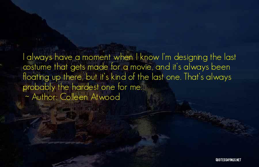 But Always Movie Quotes By Colleen Atwood