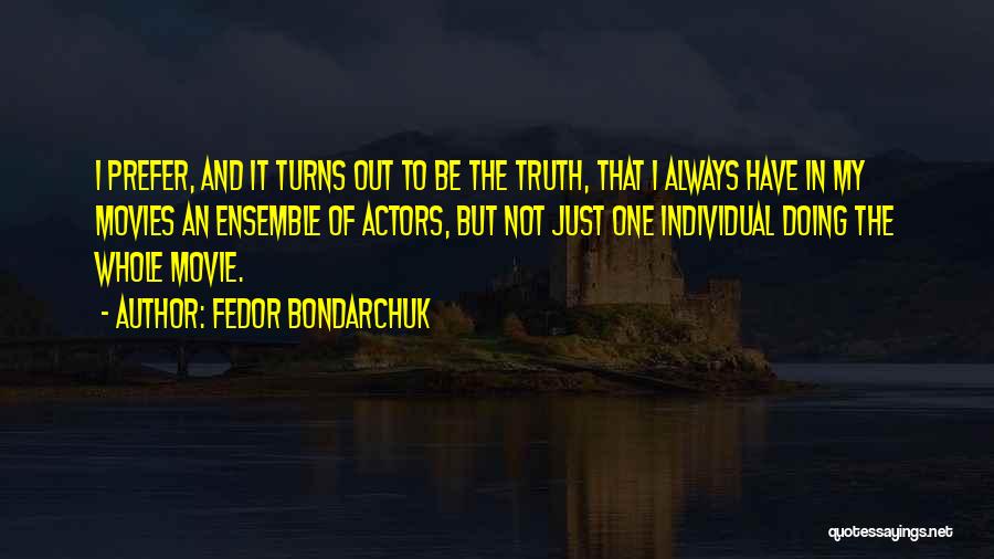 But Always Movie Quotes By Fedor Bondarchuk