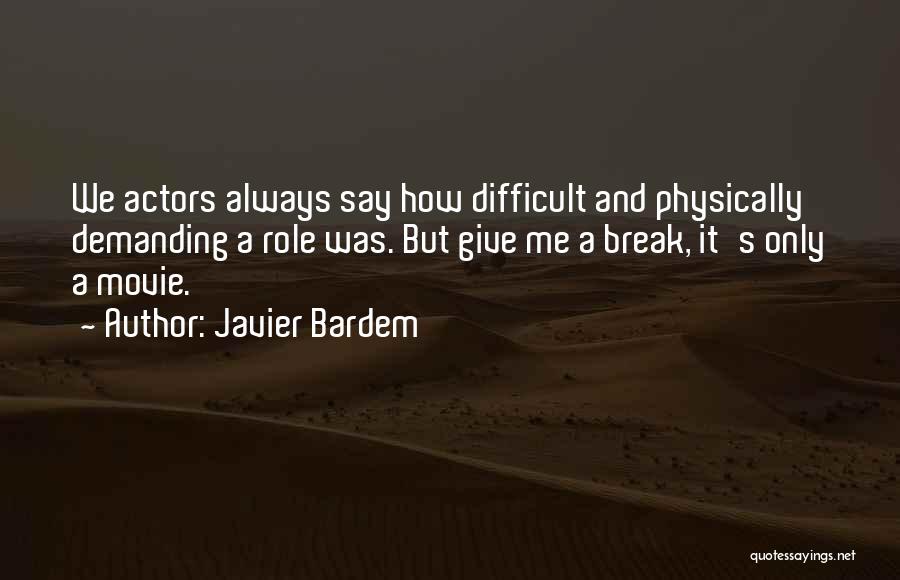 But Always Movie Quotes By Javier Bardem