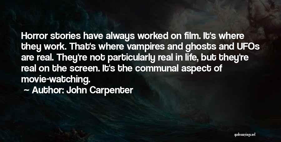 But Always Movie Quotes By John Carpenter