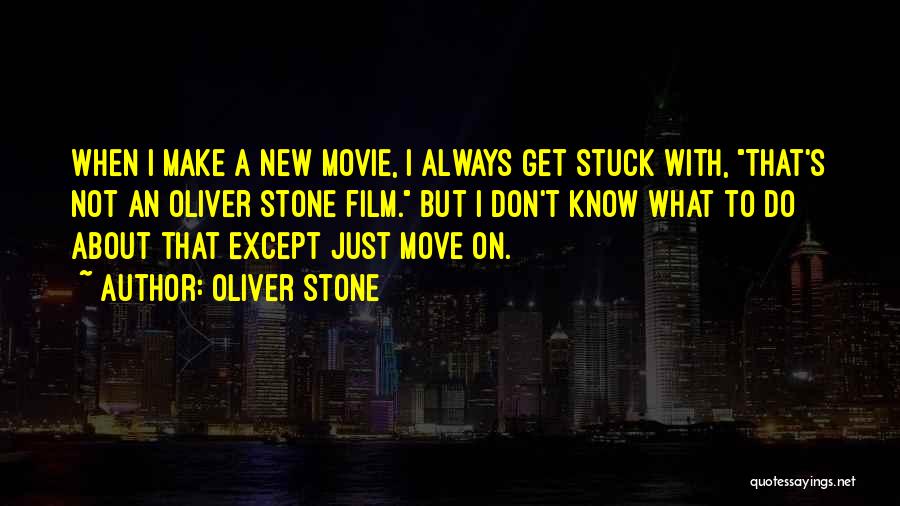 But Always Movie Quotes By Oliver Stone