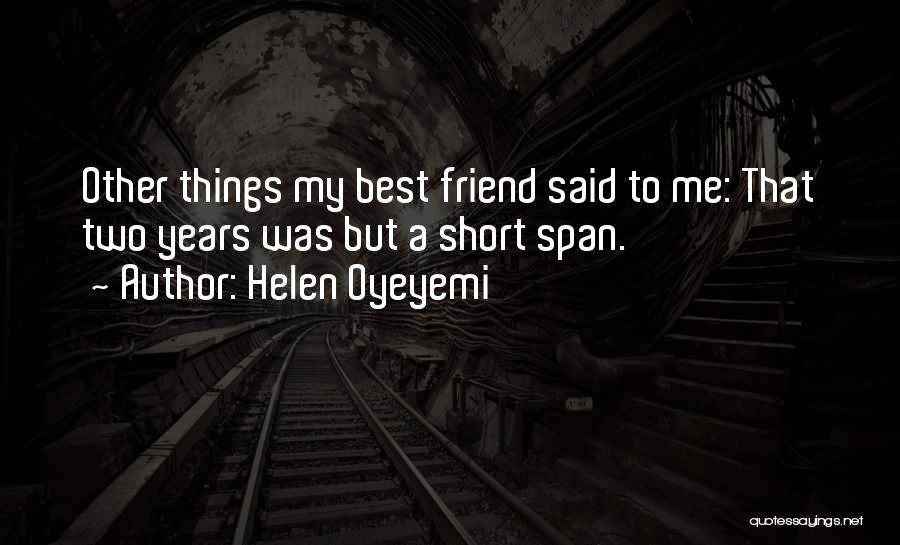 But Best Friend Quotes By Helen Oyeyemi