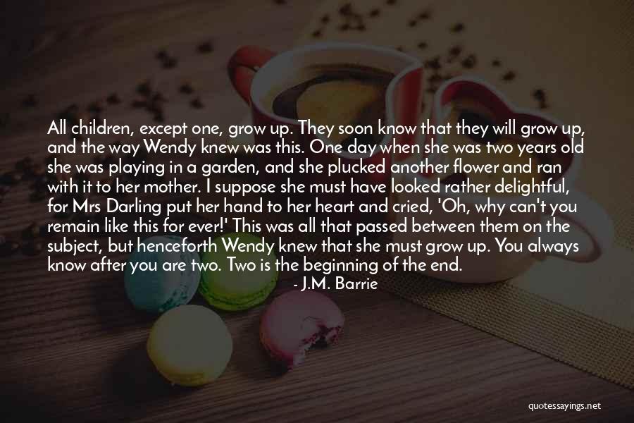 But Darling In The End Quotes By J.M. Barrie But Darling In The End Quotes By J.M. Barrie