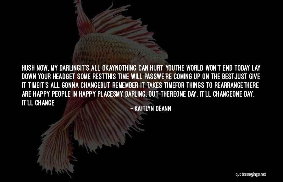 But Darling In The End Quotes By Kaitlyn Deann But Darling In The End Quotes By Kaitlyn Deann
