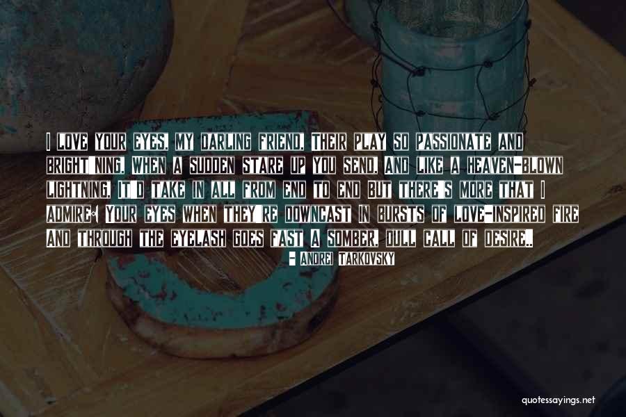 But Darling Quotes By Andrei Tarkovsky But Darling Quotes By Andrei Tarkovsky