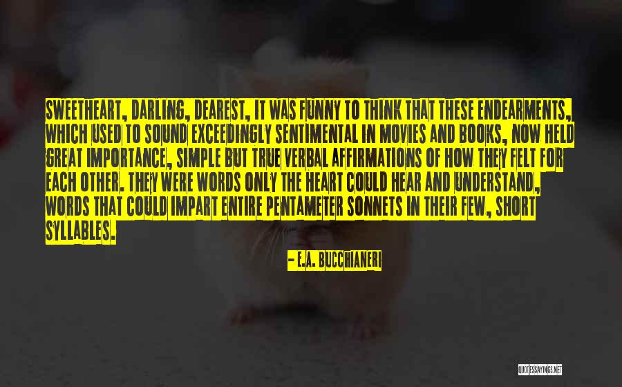 But Darling Quotes By E.A. Bucchianeri But Darling Quotes By E.A. Bucchianeri