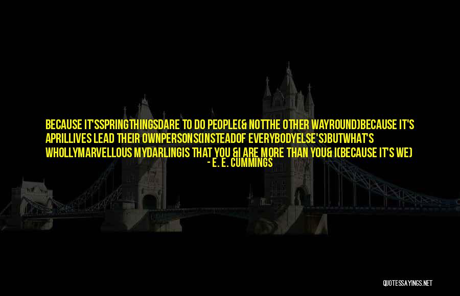 But Darling Quotes By E. E. Cummings But Darling Quotes By E. E. Cummings