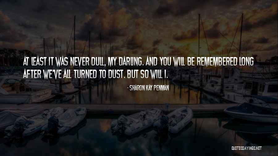 But Darling Quotes By Sharon Kay Penman But Darling Quotes By Sharon Kay Penman