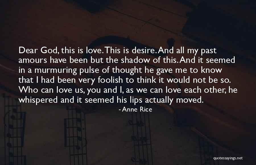 But Dear God Quotes By Anne Rice