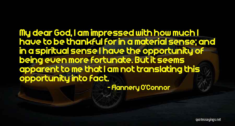 But Dear God Quotes By Flannery O'Connor