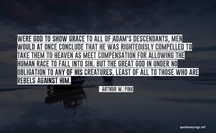 But For The Grace Of God Quotes By Arthur W. Pink