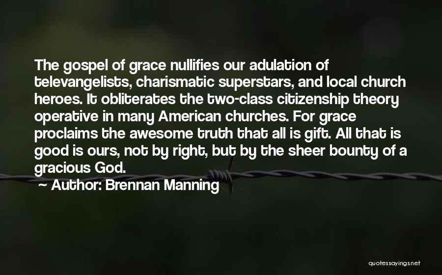But For The Grace Of God Quotes By Brennan Manning