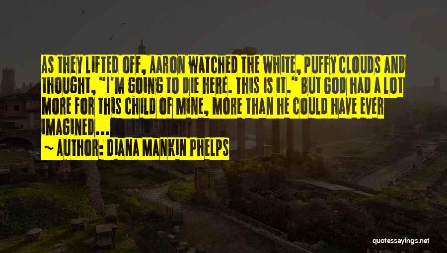 But For The Grace Of God Quotes By Diana Mankin Phelps