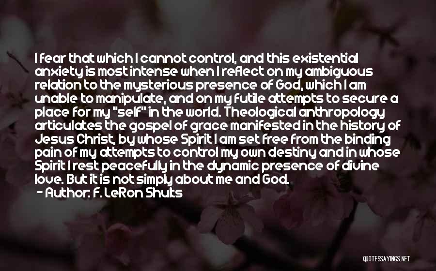 But For The Grace Of God Quotes By F. LeRon Shults