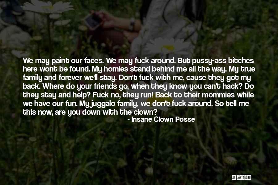 But Friends Are Forever Quotes By Insane Clown Posse