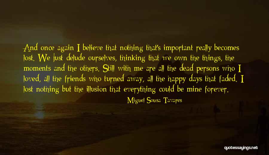 But Friends Are Forever Quotes By Miguel Sousa Tavares