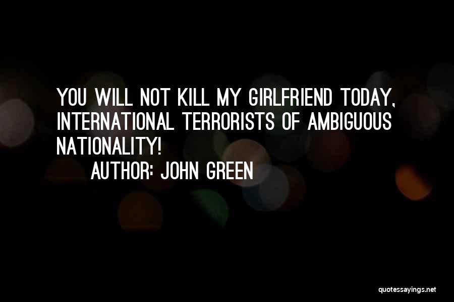 But He Has A Girlfriend Quotes By John Green