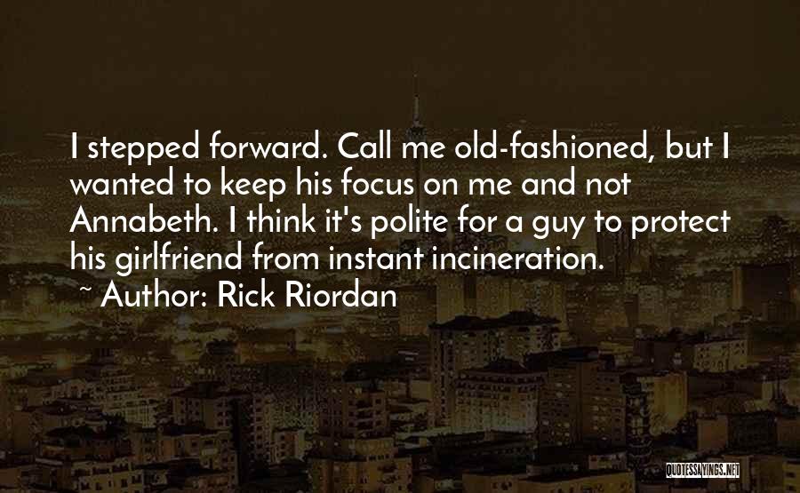 But He Has A Girlfriend Quotes By Rick Riordan