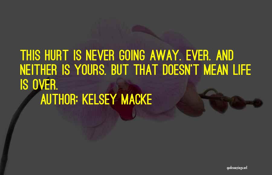 But Hurt Quotes By Kelsey Macke