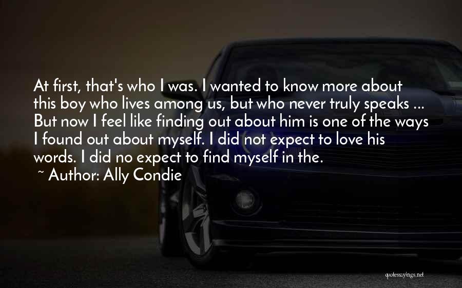 But I Love Myself More Quotes By Ally Condie