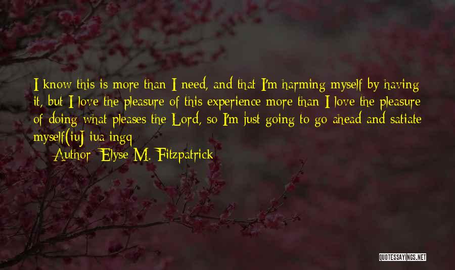 But I Love Myself More Quotes By Elyse M. Fitzpatrick