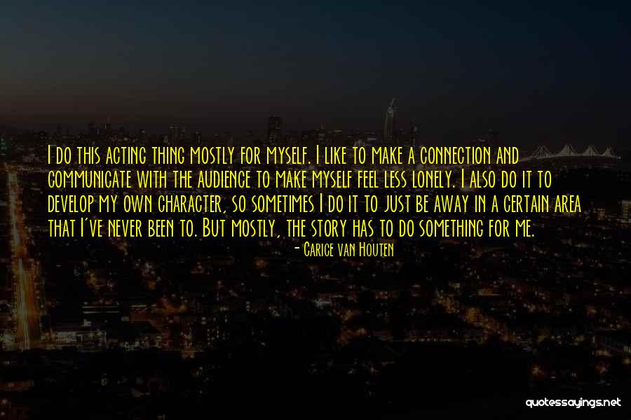 But I Never Feel Lonely Quotes By Carice Van Houten But I Never Feel Lonely Quotes By Carice Van Houten