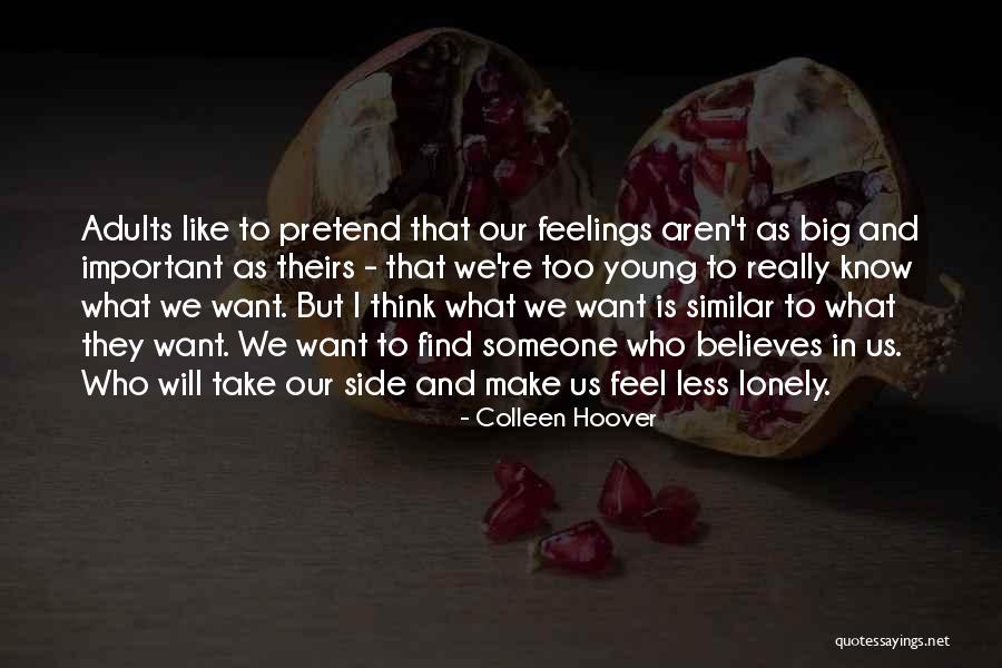 But I Never Feel Lonely Quotes By Colleen Hoover But I Never Feel Lonely Quotes By Colleen Hoover
