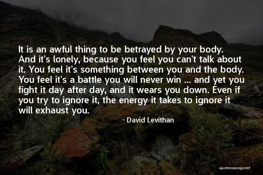 But I Never Feel Lonely Quotes By David Levithan But I Never Feel Lonely Quotes By David Levithan