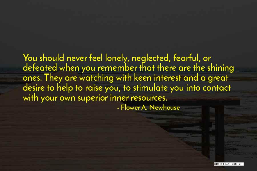 But I Never Feel Lonely Quotes By Flower A. Newhouse But I Never Feel Lonely Quotes By Flower A. Newhouse