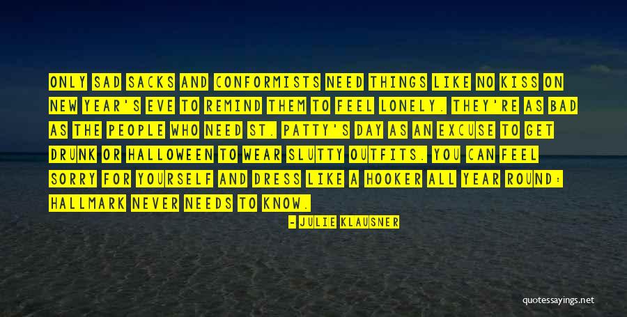 But I Never Feel Lonely Quotes By Julie Klausner But I Never Feel Lonely Quotes By Julie Klausner