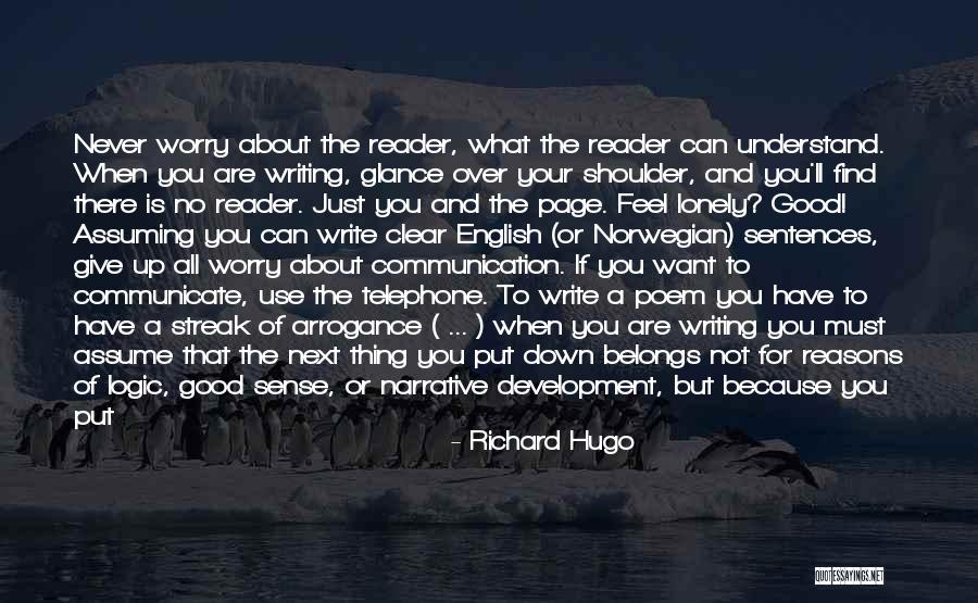 But I Never Feel Lonely Quotes By Richard Hugo But I Never Feel Lonely Quotes By Richard Hugo