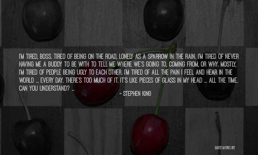But I Never Feel Lonely Quotes By Stephen King But I Never Feel Lonely Quotes By Stephen King