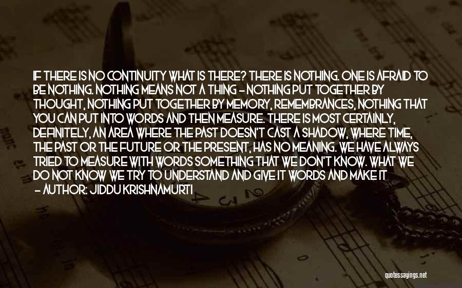 But If You Never Try You'll Never Know Quotes By Jiddu Krishnamurti