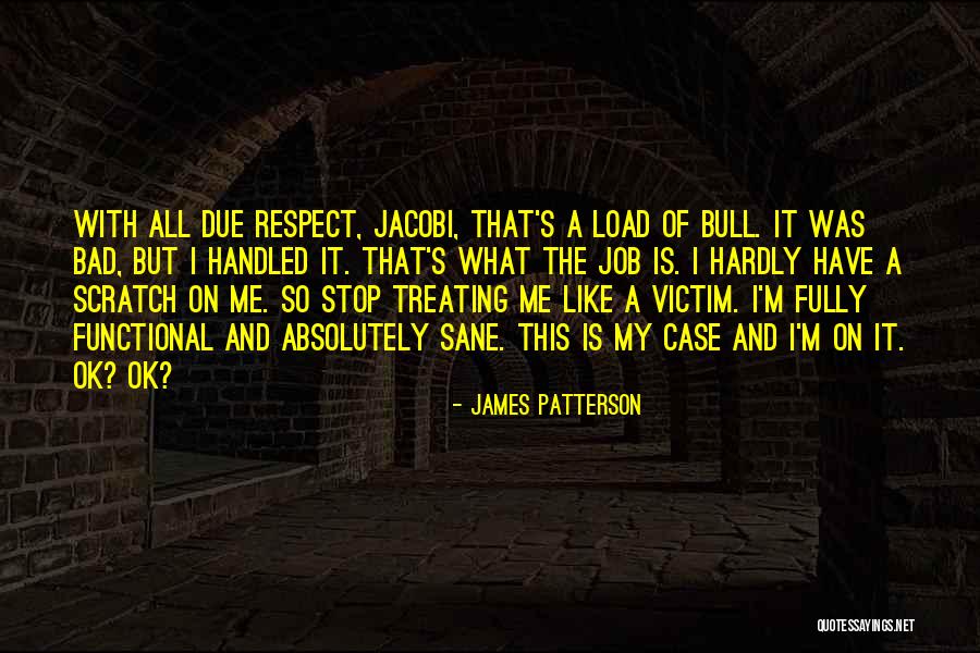 But I'm Ok Quotes By James Patterson