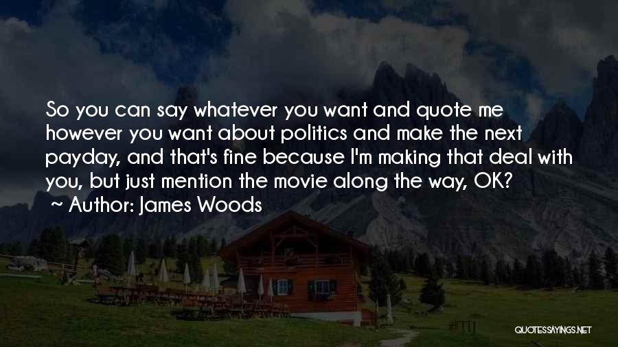 But I'm Ok Quotes By James Woods