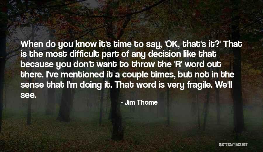 But I'm Ok Quotes By Jim Thome