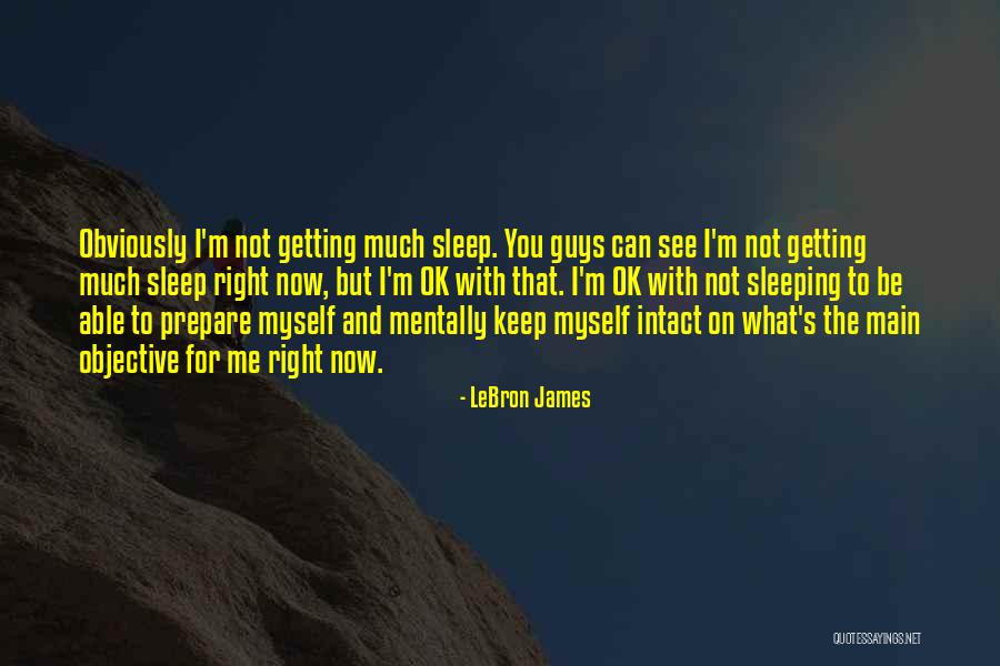 But I'm Ok Quotes By LeBron James