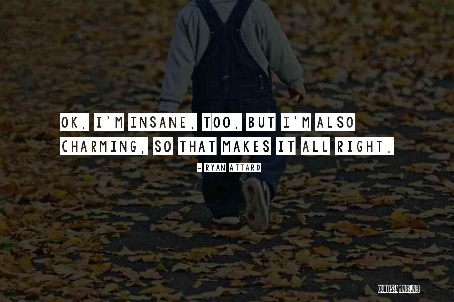 But I'm Ok Quotes By Ryan Attard But I'm Ok Quotes By Ryan Attard