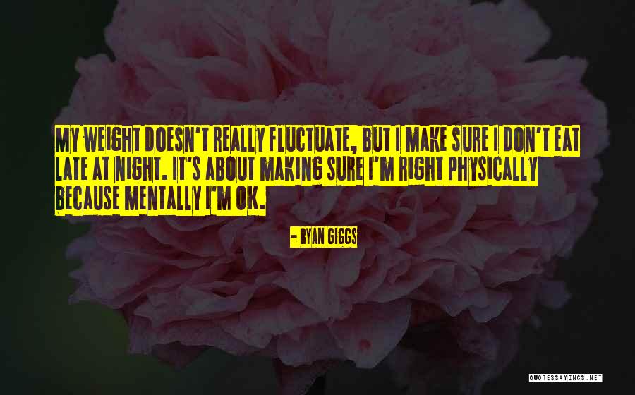 But I'm Ok Quotes By Ryan Giggs But I'm Ok Quotes By Ryan Giggs