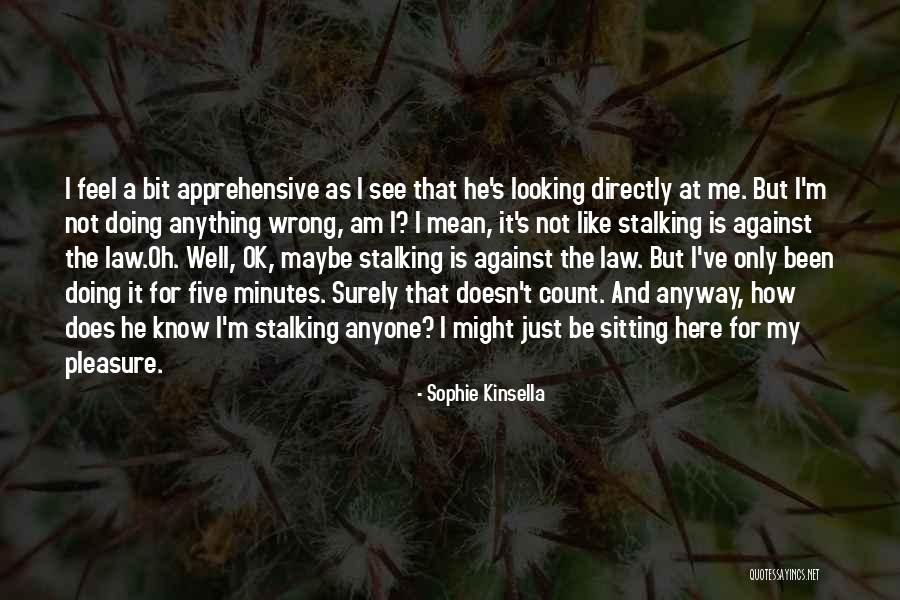 But I'm Ok Quotes By Sophie Kinsella But I'm Ok Quotes By Sophie Kinsella