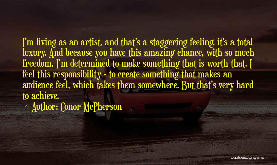 But I'm Worth It Quotes By Conor McPherson