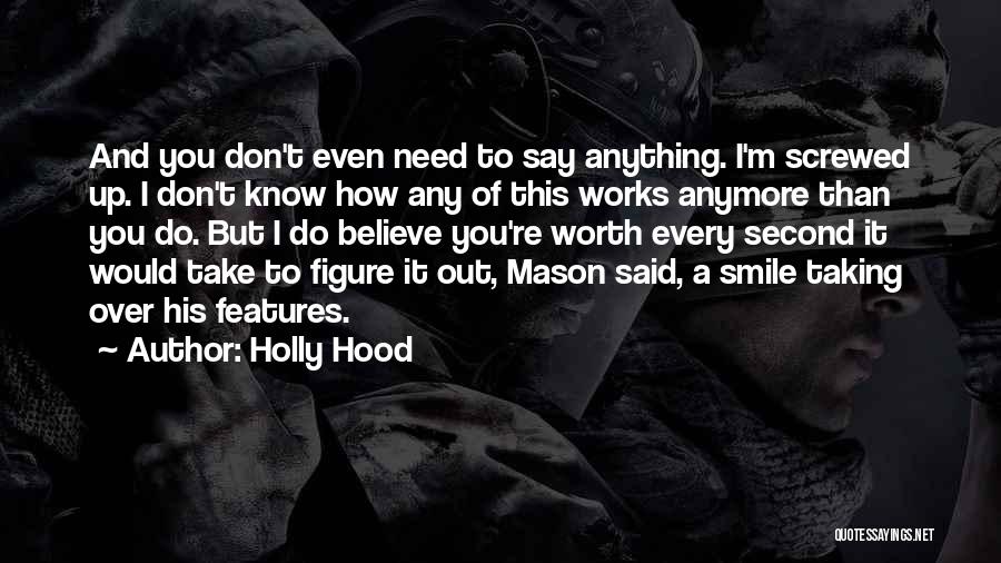 But I'm Worth It Quotes By Holly Hood