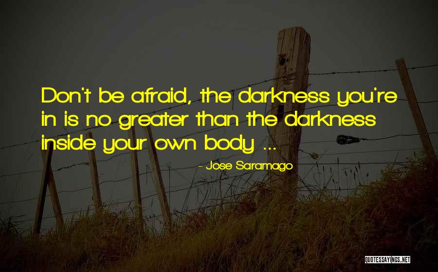 But Inside They Are Afraid Quotes By Jose Saramago But Inside They Are Afraid Quotes By Jose Saramago